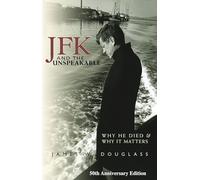 JFK and the Unspeakable: Why He Died and Why it Matters