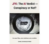 JFK: The AI Verdict Conspiracy or Not?: 14 case files, one method, one verdict.