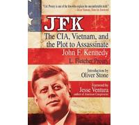 JFK: The CIA, Vietnam, and the Plot to Assassinate John F. Kennedy by Jesse Ventura (Foreword), L. Fletcher Prouty (1-Apr-2011) Paperback