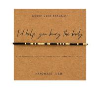 Jgrprlq Pulsera de amistad con código morse con texto en inglés «I'd Help You Bury The Body» para mujer, Medium, Vidrio, No es una piedra preciosa