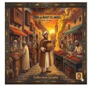 JHA ET L'ODEUR DU ROTÎ: Conte bilingue français et derja Tunisien - Une légende de Tunisie (COLLECTION JASMIN)