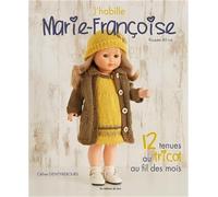 J'HABILLE MARIE FRANCOISE : 12 TENUES AU TRICOT AU FIL DES MOIS