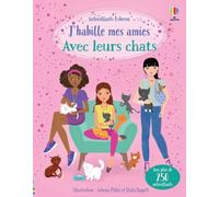 J'habille mes amies avec leurs chats: Avec plus de 250 autocollants