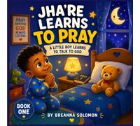 Jha'Re Learns to Pray: A Little Boy Learns to Talk with God