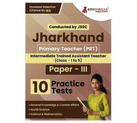 Jharkhand Prt : Primary Teacher Paper III: Primary Teacher - 10 Practice Tests (2000 Solved Questions) with Free Access to Online Tests