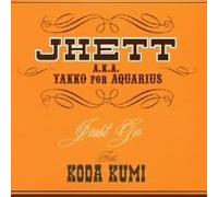 Jhett Aka Yakko For Aquarius - Just Go Feat.Kumi Koda
