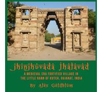 Jhinjhuvada, Jhalavad: A Medieval Era Fortified Village in The Little Rann of Kutch, Gujarat, India