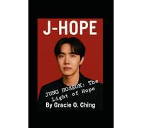 Jhope: the Light of Hope: Jung Hoseok Biography