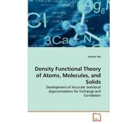 Jianmin Tao Density Functional Theory of Atoms, Molecules, and Sol (Tapa blanda)