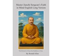 Jianzhi Sengcan’s Faith in Mind Long English Translation