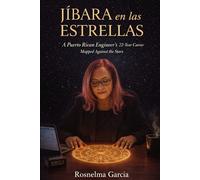 JiBARA en las ESTRELLAS: A Puerto Rican Engineer’s 22-Year Career Mapped Against the Stars