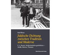 Jiddische Dichtung zwischen Tradition und Moderne: Y. L. Peretz' 'Folkstimlekhe geshikhtn' - Stoffe, Motive, Themen: 12 (Potsdamer Jüdische Studien)