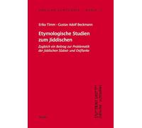 Jidische Schtudies 13: Etymologische Studien zum Jiddischen: Zugleich ein Beitrag zur Problematik der jiddischen Südost- und Ostflanke