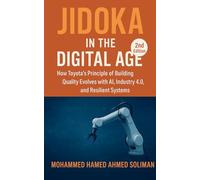 Jidoka in the Digital Age: How Toyota's Principle of Building Quality Evolves with AI, Industry 4.0, and Resilient Systems