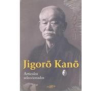 Jigoro Kano. Articulos seleccionados