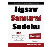 Jigsaw Samurai Sudoku: 500 Medium Jigsaw Sudoku Puzzles Overlapping into 100 Samurai Style (Samurai Sudoku Puzzle Books Series)