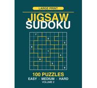 Jigsaw Sudoku: 100 Puzzles, Gentle to Tough, Large Print, Volume 2 (Jigsaw Sudoku Large Print)