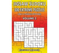 Jigsaw Sudoku - 300 Extreme Puzzles: Only 2 Puzzles per Page - Volume 2