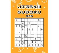 Jigsaw Sudoku 300: Libro de Sudoku Irregular para Adultos | 300 Rompecabezas de Lógica con Soluciones | Juegos de Ingenio y Relajación
