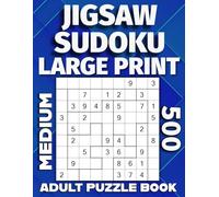 Jigsaw Sudoku Adult Puzzle Book Medium Large Print: 500 Irregular Shapes Loco Sudoku Puzzles Keep Your Brain Young.