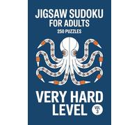 Jigsaw Sudoku for Adults: 250 Very Hard Logic Puzzles for Experienced Minds Volume 3