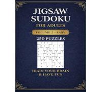 Jigsaw Sudoku for Adults - Volume 2: 250 Easy Puzzles to Train your Brain & have Fun