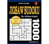 JIGSAW SUDOKU für Schlaue Köpfe: 1000 Rätsel von leicht bis schwer (Meister der Logik)