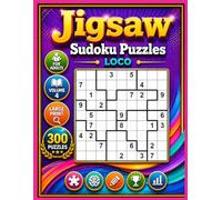 Jigsaw Sudoku Large Print for Adults Volume 4: 300 Puzzles Loco Sudoku