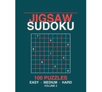 Jigsaw Sudoku Puzzle Book for Adults: 100 Jigsaw Sudoku Puzzles from Easy to Hard with Full Solutions - Volume 3