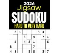Jigsaw Sudoku Puzzle Book for Adults 2026: 300+ Hard to Very Hard Jigsaw Sudoku Puzzles with Solution | Irregular Sudoku Book 2026
