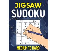Jigsaw Sudoku Puzzle Book for Adults: 300+ Irregular Sudoku Puzzles from Medium to Hard with Solutions