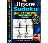 Jigsaw Sudoku with Solutions Easy to Hard Volume 3: 300 Irregular Sudoku Puzzles for Adults (jigsaw Sudoku Puzzles Series)