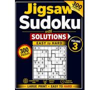 Jigsaw Sudoku with Solutions Easy to Hard Volume 3: 300 Irregular Sudoku Puzzles for Adults - Large Print (jigsaw Sudoku Puzzles Series)