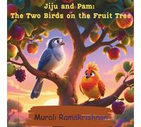 Jiju and Pam: The two birds on the Fruit Tree (Upanishad Tales for Modern Kids)