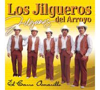 Jilgueros Del Arroyo - Carro Amarillo