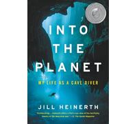 Jill Heinerth Into the Planet (Tapa blanda) (Importación USA)