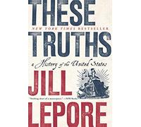[Jill Lepore] These Truths: A History of The United States-Paperback