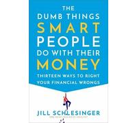 Jill Schlesinger The Dumb Things Smart People Do with Their Money (Tapa blanda)