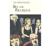 Jill The Reckless (Everyman's Library P G WODEHOUSE)