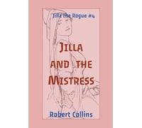 Jilla and the Mistress: 4 (Jilla the Rogue)