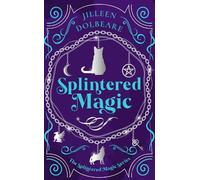 Jilleen Dolbeare Splintered Magic (Tapa blanda) (Importación USA)