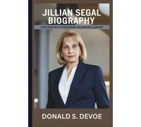JILLIAN SEGAL BIOGRAPHY: The Rise of a Visionary Business Leader