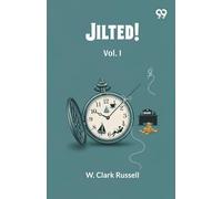 Jilted!Or, My Uncle’s Scheme Vol. I (Edition1)