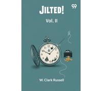 Jilted!Or, My Uncle’s Scheme Vol. II (Edition1)
