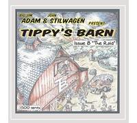 Jim Adam Big & John Stilwagen - Present Tippy's Barn-Issue 8 the Raid