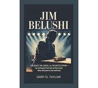 JIM BELUSHI: The Blues, the Laughs, and the Battle Within - An Intimate Portrait of the Actor Who Refused to Be Defined
