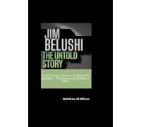 JIM BELUSHI THE UNTOLD STORY: From Chicago’s Streets to Hollywood’s Spotlight - The Journey of a Relentless Spirit