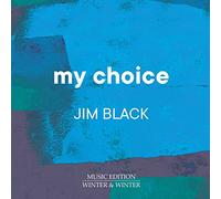 Jim Black - My Choice, vol. 8. Jim Black.