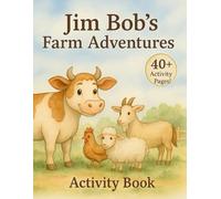 Jim Bob's Farm Adventures Activity Book: Fun Activities, Coloring Pages, and Games for Kids!