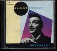Jim Branca's Bloozotomy - Ain't Dead Yet (UK Import)